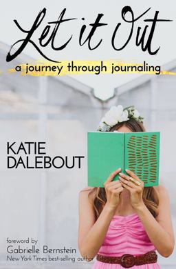 Let It Out A Journey Through Journaling  9781401947446 Front Cover