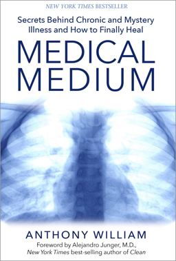 Medical Medium Secrets Behind Chronic and Mystery Illness and How to Finally Heal  9781401948290 Front Cover