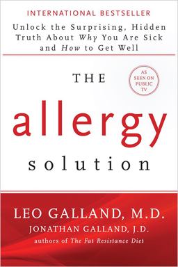 Allergy Solution The Surprising, Hidden Truth about Why You Are Sick and How to Get Well  9781401949396 Front Cover