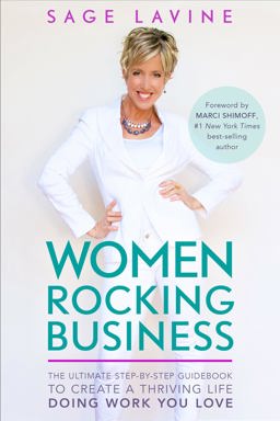Women Rocking Business The Ultimate Step-By-Step Guidebook to Create a Thriving Life Doing Work You Love  9781401952266 Front Cover