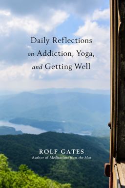 Daily Reflections on Addiction, Yoga, and Getting Well Daily Reflections on Addiction, Yoga, and Getting Well