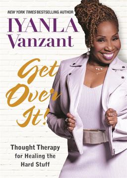 Get over It! Thought Therapy for Healing the Hard Stuff  9781401954642 Front Cover