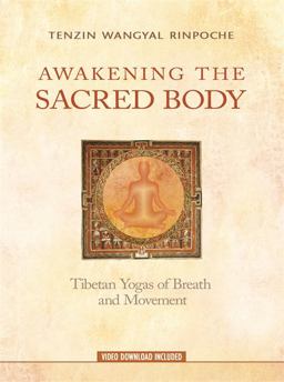 Awakening the Sacred Body Tibetan Yogas of Breath and Movement  9781401955540 Front Cover