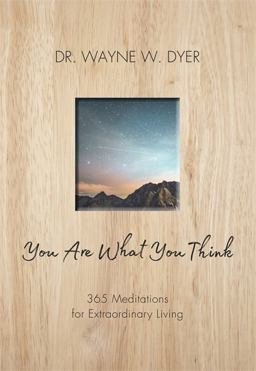 You Are What You Think 365 Meditations for Extraordinary Living  9781401956035 Front Cover