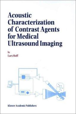 Acoustic Characterization of Contrast Agents for Medical Ultrasound Imaging  9781402001444 Front Cover