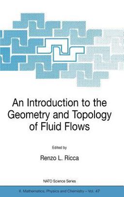 Introduction to the Geometry and Topology of Fluid Flows  9781402002069 Front Cover