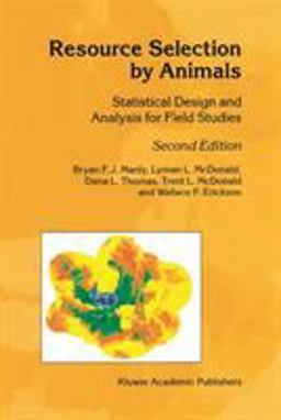 Resource Selection by Animals Statistical Design and Analysis for Field Studies 2nd 9781402006777 Front Cover