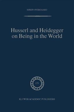 Husserl and Heidegger on Being in the World