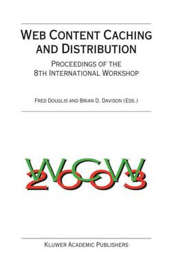 Web Content Caching and Distribution Proceedings of the 8th International Workshop  9781402022579 Front Cover