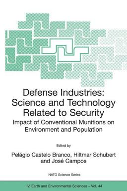 Defense Industries Science and Technology Related to Security - Impact of Conventional Munitions on Environment and Population  9781402027949 Front Cover