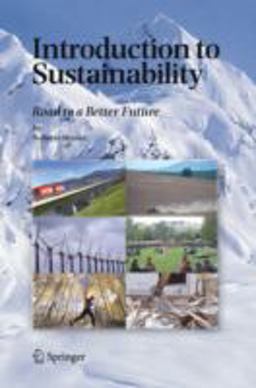Introduction to Sustainability Road to a Better Future  9781402035579 Front Cover