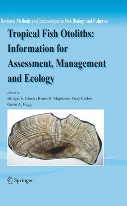 Tropical Fish Otoliths Information for Assessment, Management and Ecology  9781402035821 Front Cover