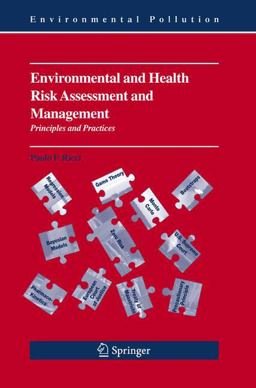Environmental and Health Risk Assessment and Management Principles and Practices  9781402037757 Front Cover