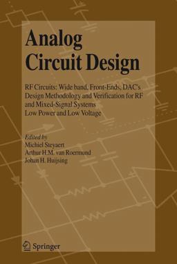 Analog Circuit Design RF Circuits - Wide Band, Front-Ends, Dac'S, Design Methodology and Verification for RF and Mixed-Signal Systems, Low Power and Low Voltage  9781402038846 Front Cover