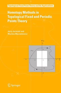 Homotopy Methods in Topological Fixed and Periodic Points Theory  9781402039300 Front Cover