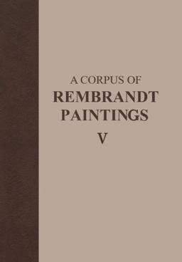 A Corpus of Rembrandt Paintings A Corpus of Rembrandt Paintings