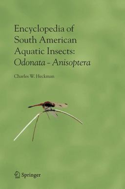 Encyclopedia of South American Aquatic Insects: Odonata - Anisoptera Illustrated Keys to Known Families, Genera, and Species in South America  9781402048012 Front Cover
