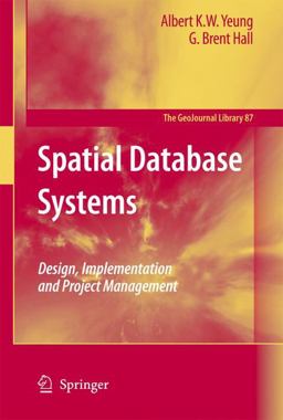 Spatial Database Systems Design, Implementation and Project Management  9781402053917 Front Cover
