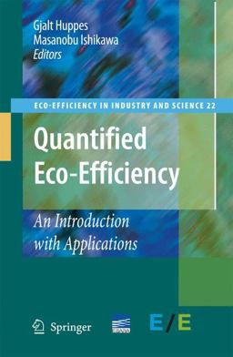 Quantified Eco-Efficiency An Introduction with Applications 1st 2007 9781402053986 Front Cover