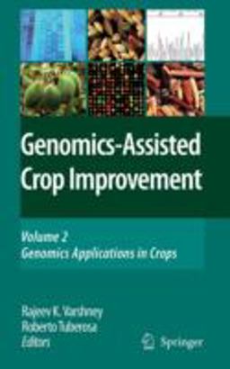 Genomics-Assisted Crop Improvement Genomics Applications in Crops  9781402062964 Front Cover