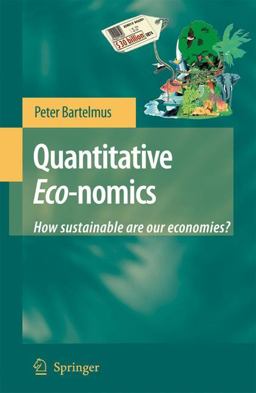 Quantitative Eco-Nomics How Sustainable Are Our Economies?  9781402069659 Front Cover