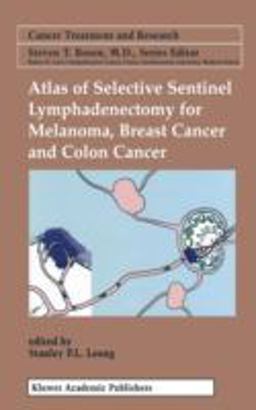 Atlas of Selective Sentinel Lymphadenectomy for Melanoma, Breast Cancer and Colon Cancer  9781402070136 Front Cover