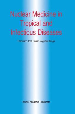 Nuclear Medicine in Tropical and Infectious Diseases  9781402071911 Front Cover