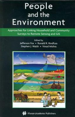 People and the Environment Approaches for Linking Household and Community Surveys to Remote Sensing and GIS  9781402073229 Front Cover