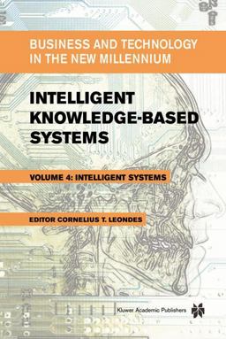Intelligent Knowledge-Based Systems Business and Technology in the New Millennium  9781402077463 Front Cover
