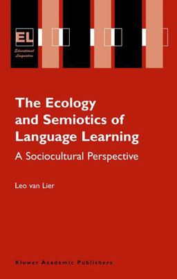 Ecology and Semiotics of Language Learning A Sociocultural Perspective  9781402079047 Front Cover