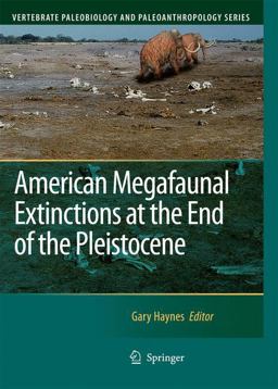 American Megafaunal Extinctions at the End of the Pleistocene  9781402087929 Front Cover