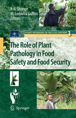 The Role of Plant Pathology in Food Safety and Food Security The Role of Plant Pathology in Food Safety and Food Security