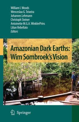 Amazonian Dark Earths Wim Sombroek's Vision  9781402090301 Front Cover