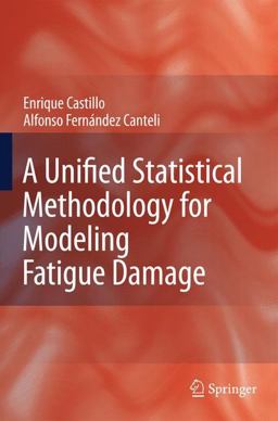 A Unified Statistical Methodology for Modeling Fatigue Damage
