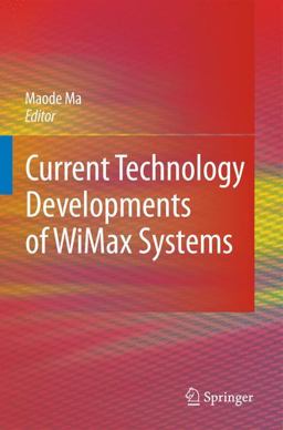 Current Technology Developments of Wimax Systems Current Technology Developments of Wimax Systems