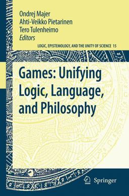 Games Unifying Logic, Language, and Philosophy  9781402093739 Front Cover