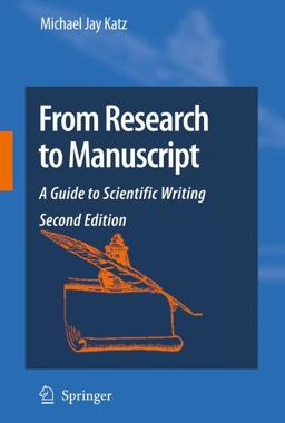 From Research to Manuscript A Guide to Scientific Writing 2nd 9781402094668 Front Cover