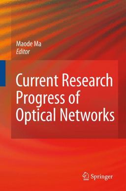 Current Research Progress of Optical Networks Current Research Progress of Optical Networks