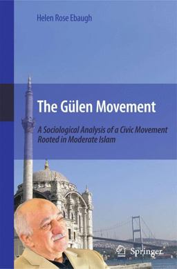 Gï¿½len Movement A Sociological Analysis of a Civic Movement Rooted in Moderate Islam  9781402098932 Front Cover