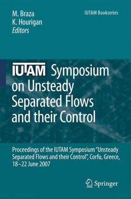 IUTAM Symposium on Unsteady Separated Flows and Their Control