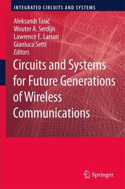 Circuits and Systems for Future Generations of Wireless Communications  9781402099182 Front Cover