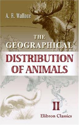 The Geographical Distribution of Animals The Geographical Distribution of Animals