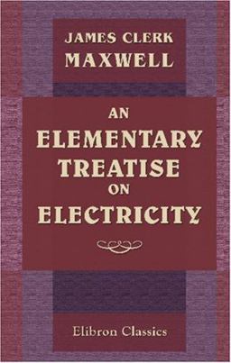 An Elementary Treatise on Electricity