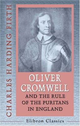 Oliver Cromwell and the Rule of the Puritans in England