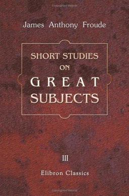 Short Studies on Great Subjects