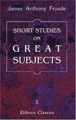 Short Studies on Great Subjects