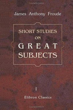 Short Studies on Great Subjects
