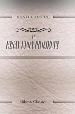 An Essay upon Projects