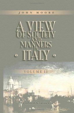 A View of Society and Manners in Italy