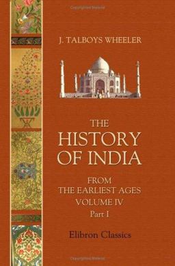 The History of India from the Earliest Ages The History of India from the Earliest Ages
